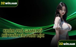 Khám Phá Game Nổ Hũ Thần Tài Phát Lộc