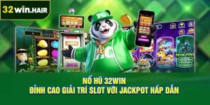 Nổ Hũ 32Win