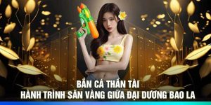 Bắn cá Thần Tài: Hành trình săn vàng giữa đại dương bao la